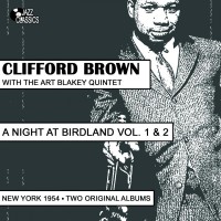 Purchase Clifford Brown & The Art Blakey Quintet - A Night At Birdland, Vol. 1 & 2