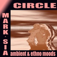 Purchase Mark Sia - Circle (Ambient And Ethno Moods)