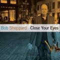 Buy Bob Sheppard - Close Your Eyes Mp3 Download