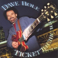 Purchase Dave Hole - Ticket To Chicago
