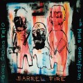 Buy Gord Grdina Trio With Mats Gustafsson - Barrel Fire Mp3 Download