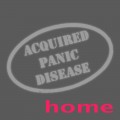 Buy Acquired Panic Disease - Home Mp3 Download