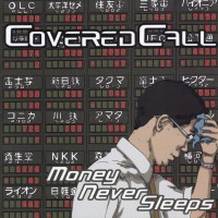 Purchase Covered Call - Money Never Sleeps