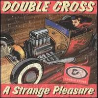 Purchase Double Cross - A Strange Pleasure