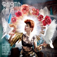 Purchase Paloma Faith - Do You Want The Thruth Or Something Beautiful