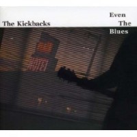 Purchase The Kickbacks - Even The Blues