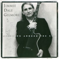 Purchase Jimmie Dale Gilmore - Spinning Around The Sun