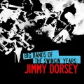 Buy Jimmy Dorsey - Big Bands Of The Swingin' Years: Jimmy Dorsey (Remastered) Mp3 Download