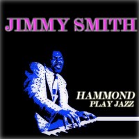 Purchase Jimmy Smith - Hammond Play Jazz