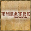Buy Groovuscule - Theatre Mp3 Download
