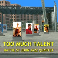 Purchase Hattie St John Jazz Quartet - Too Much Talent