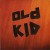 Buy Old Kid - Old Kid Mp3 Download