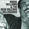 Buy Andre Williams & The New Orleans Hellhounds - Can You Deal With It? Mp3 Download
