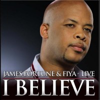 Purchase James Fortune & Fiya - I Believe Live