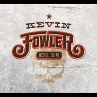 Purchase Kevin Fowler - Best Of... So Far