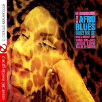 Purchase The Afro Blues Quintet Plus One - Introducing The Afro Blues Quintet Plus One (Remastered)