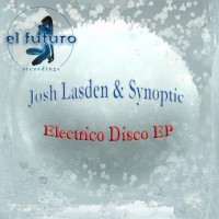 Purchase Josh Lasden & Synoptic - Electrico Disco