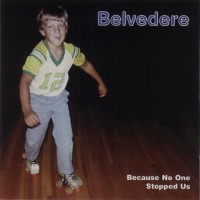 Purchase Belvedere - Because No One Stopped Us