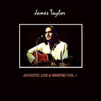 Purchase James Taylor - Acoustic Live & Rarities Vol. 1