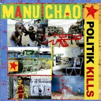 Purchase Manu Chao - Politik Kills Remix (EP)