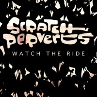 Purchase Scratch Perverts - Watch The Ride