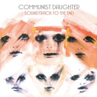 Purchase Communist Daughter - Soundtrack To The End
