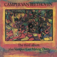 Purchase Camper Van Beethoven - The Third Album & Vampire Can Mating Oven