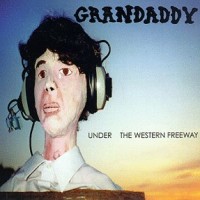 Purchase Grandaddy - Under The Western Freeway