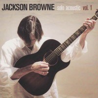 Purchase Jackson Browne - Solo Acoustic Vol. 1