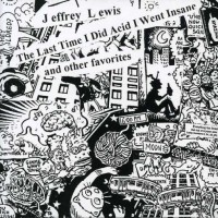 Purchase Jeffrey Lewis - The Last Time I Did Acid I Went Insane