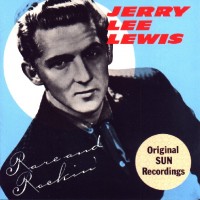 Purchase Jerry Lee Lewis - Rare And Rockin' (Original Sun Recordings)