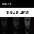 Buy Skeggs - Shades of Lennon Mp3 Download