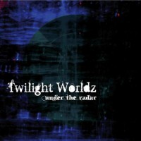 Purchase Twilight Worldz - Under The Radar