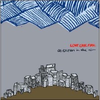 Purchase LoveLikeFire - An Ocean In The Air
