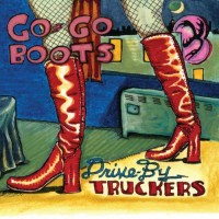 Purchase Drive-By Truckers - Go-Go Boots