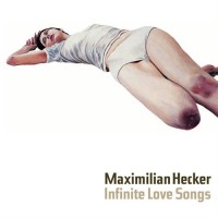 Purchase Maximilian Hecker - Infinite Love Songs