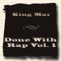 Purchase King Mar - Done With Rap Vol. 1
