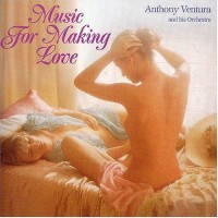 Purchase Orchester Anthony Ventura - Music For Making Love