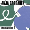 Buy Anja Garbarek - Smiling & Waving Mp3 Download