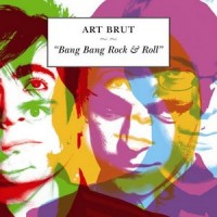 Purchase Art Brut - Bang Bang Rock & Roll