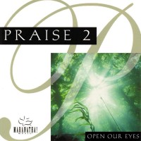 Purchase Maranatha! Music - Praise 2: Open Our Eyes