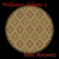 Buy Steve Horowitz - Wallpaper Volume 2 (20 Years Of Pure Instrumental Magic) Mp3 Download
