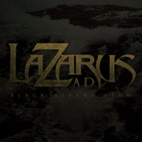 Purchase Lazarus A.D. - Black Rivers Flow