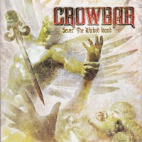 Purchase Crowbar - Sever the Wicked Hand