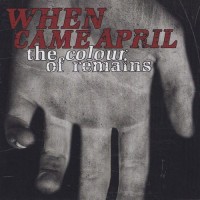 Purchase When Came April - The Colour Of Remains