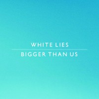 Purchase White Lies - Bigger Than Us (CDS)