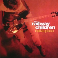 Purchase The Railway Children - Native Place (Reissue)
