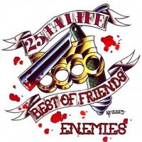 Purchase 25 Ta Life - Best Of Friends And Enemies
