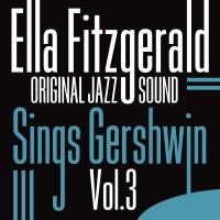 Purchase Ella Fitzgerald - Sings Gershwin, Vol. 3