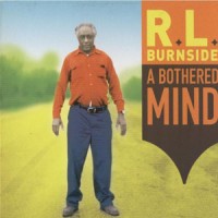 Purchase R.L. Burnside - A Bothered Mind